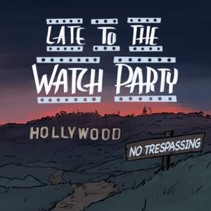 Late to the Watch Party
