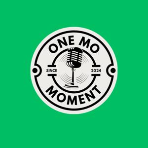 One Mo Moment