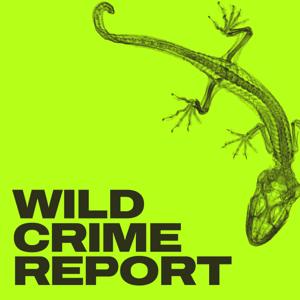 The Wild Crime Report Podcast