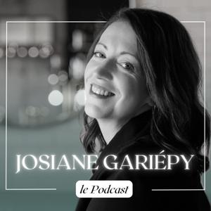 Josiane Gariépy: Le Podcast