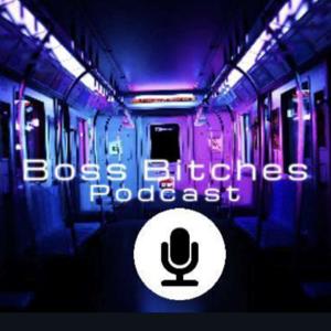 The Boss Bitches Podcast