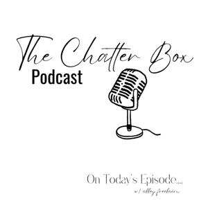 The Chatter Box Podcast