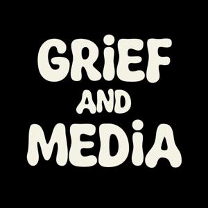 GRIEF AND MEDIA