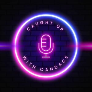 Caught Up With Candace