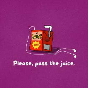 Please, pass the juice.