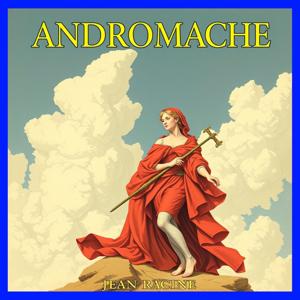 Andromache by Jean Racine