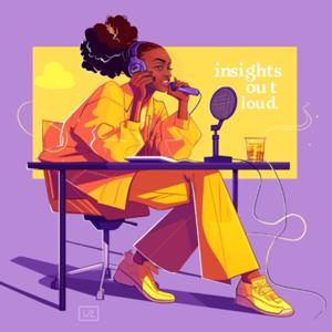 INSIGHTS OUT LOUD