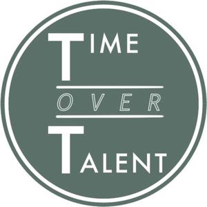 Time Over Talent