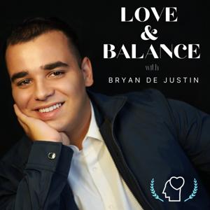 Love and Balance with Bryan de Justin