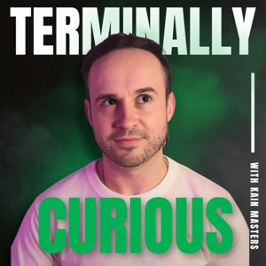 Terminally Curious with Kain Masters