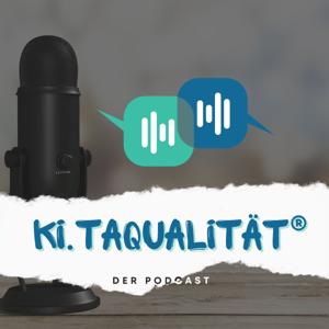 KI.taqualität® - der Podcast