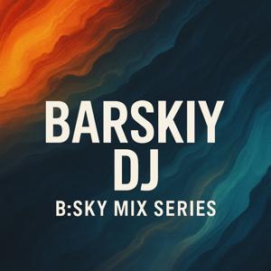 Barskiy DJ B:Sky Mix Series