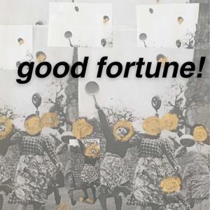 GOOD FORTUNE