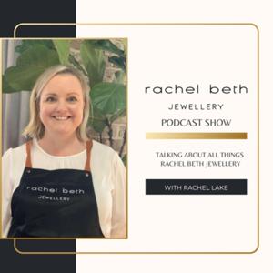 Rachel Beth Jewellery Podcast Show