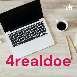 A Podcast 4realdoe