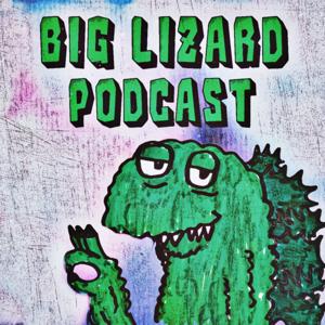 Big Lizard Podcast