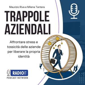 Trappole Aziendali, un podcast di Maurizio Riva e Milena Tantera