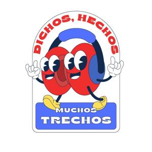 Dichos, Hechos y Muchos Trechos