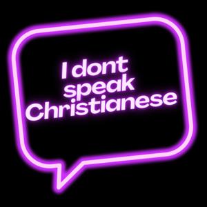 I Don’t Speak Christianese