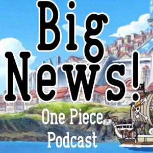 Big News! One Piece Podcast
