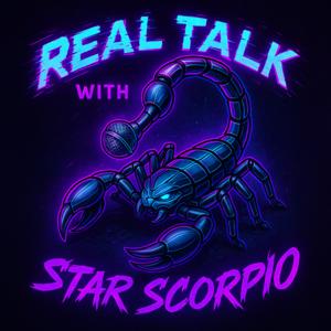 Real Talk with Star Scorpio