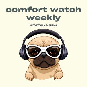 Comfort Watch Weekly
