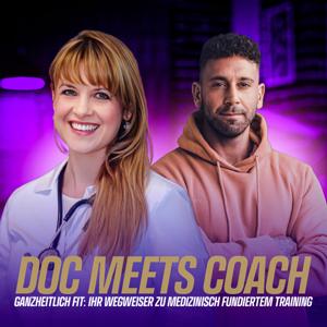 Doc Meets Coach - Der Podcast für ganzheitliche Gesundheit