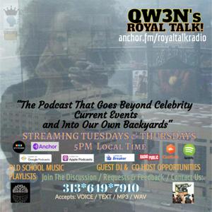 QW3N’s ROYAL TALK!