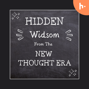 Hidden Wisdom From the New Thought Era
