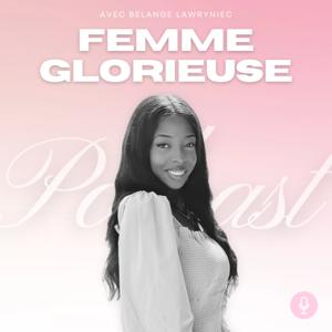 Femme Glorieuse Podcast
