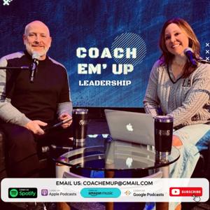 Coach Em Up Leadership Podcast