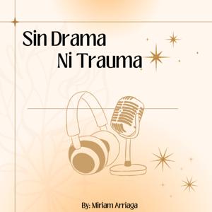 Sin Drama Ni Trauma