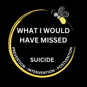 What I Would Have Missed Suicide Prevention