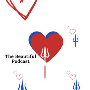 The Beautiful Podcast