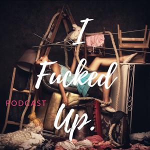 I fucked up