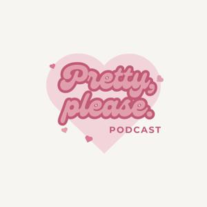 Pretty Please Podcast