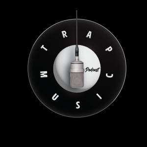The Trap Music Podcast