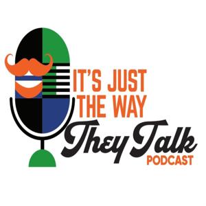 It's Just The Way They Talk