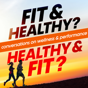 Fit and Healthy?/Healthy and Fit?