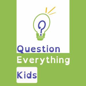 Question Everything Kids