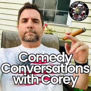 Comedy Conversations with Corey