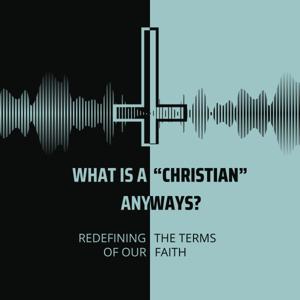 What is a "Christian" anyways?