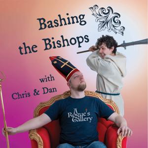 A Rogues Gallery presents ’Bashing the Bishops’