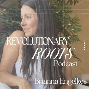 Revolutionary Roots Podcast