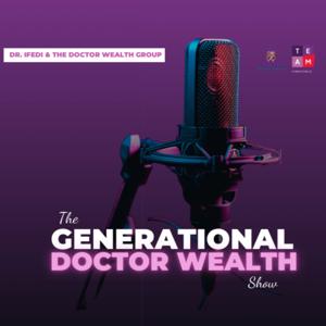 Generational Doctor Wealth