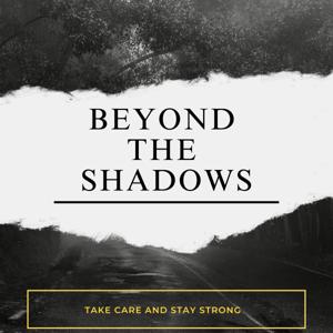 Beyond the Shadows