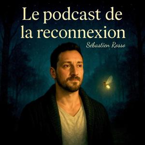 Le podcast de la reconnexion