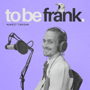 To be Frank.