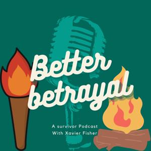 Better Betrayal: a survivor podcast