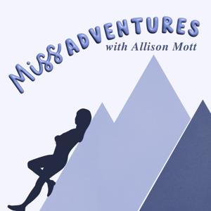 Missadventures with Allison Mott